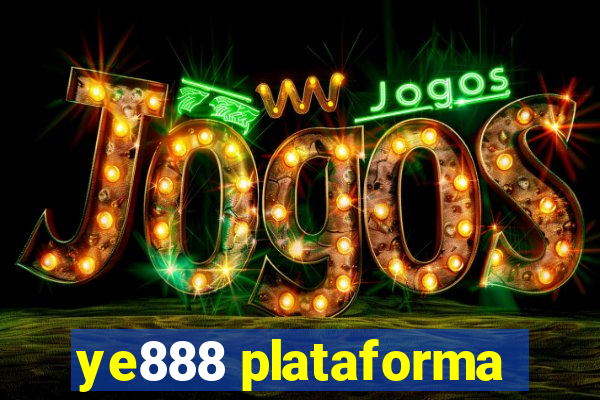 ye888 plataforma